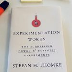 Experimentation Works by Stefan H. Thomke